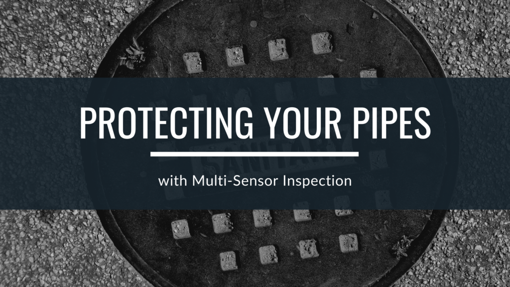 Protecting underground infrastructure with a multi sensor inspection