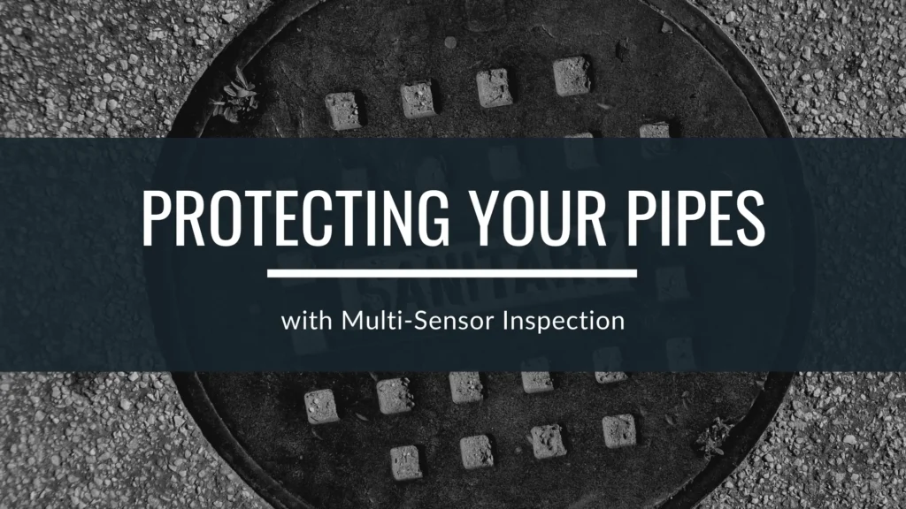 Multi Sensor Inspection Can Help Protect Sewer Pipes